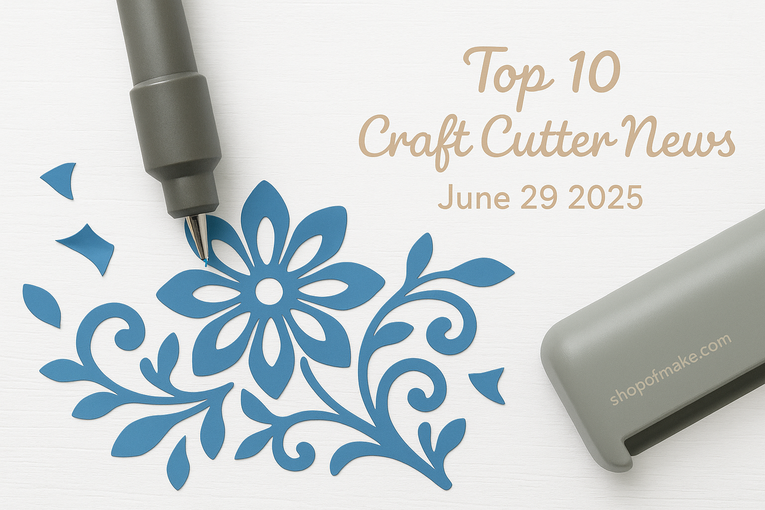 Featured image for “Top 10 Craft Cutter News June 29 2025”